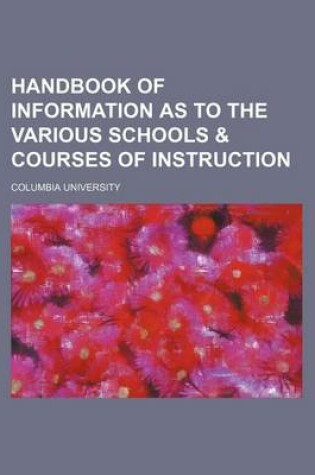 Cover of Handbook of Information as to the Various Schools & Courses of Instruction