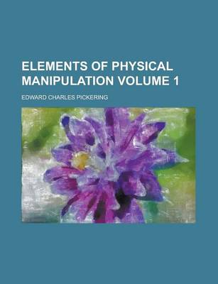 Book cover for Elements of Physical Manipulation (PT. 1)