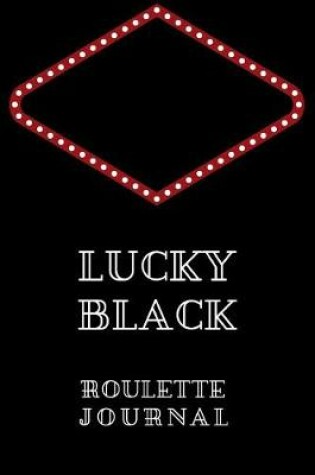 Cover of Lucky Black Roulette Journal