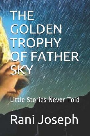 Cover of The Golden Trophy of Father Sky