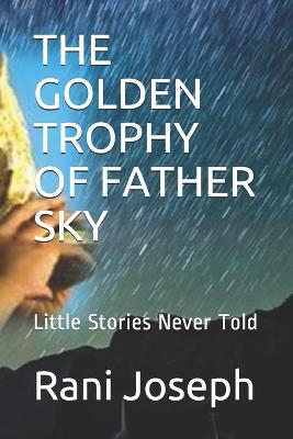 Book cover for The Golden Trophy of Father Sky