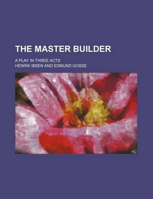 Book cover for The Master Builder (Volume 8859); A Play in Three Acts