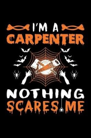 Cover of I'm A Carpenter Nothing Scares Me