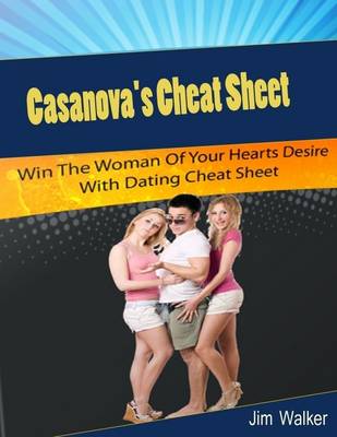 Book cover for Casanova's Cheat Sheet: Win the Woman of Your Hearts Desire With Dating Cheat Sheet