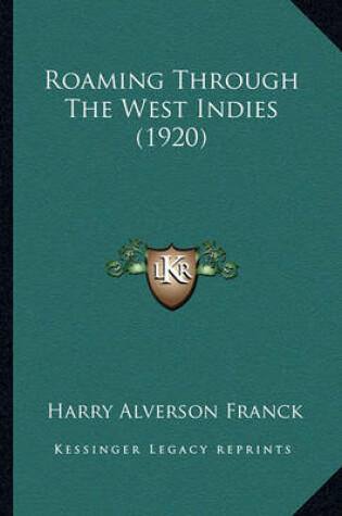 Cover of Roaming Through the West Indies (1920)