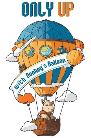 Cover of Only Up with Donkey's Balloon