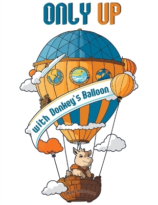 Book cover for Only Up with Donkey's Balloon