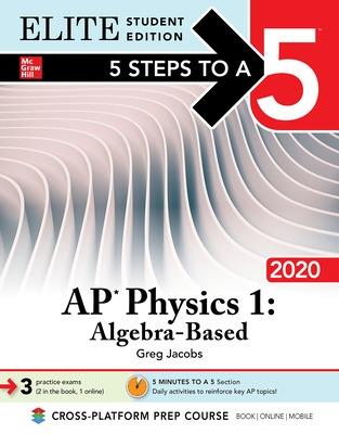 Book cover for 5 Steps to a 5: AP Physics 1: Algebra-Based 2020 Elite Student Edition