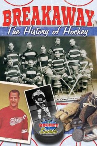 Cover of Breakaway The History of Hockey