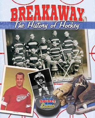 Book cover for Breakaway The History of Hockey