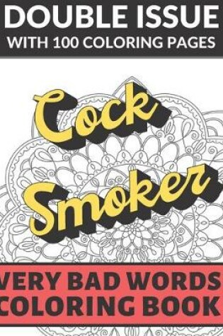 Cover of Cock Smoker Very Bad Words Coloring Book