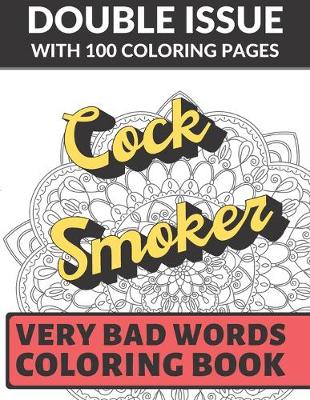 Book cover for Cock Smoker Very Bad Words Coloring Book