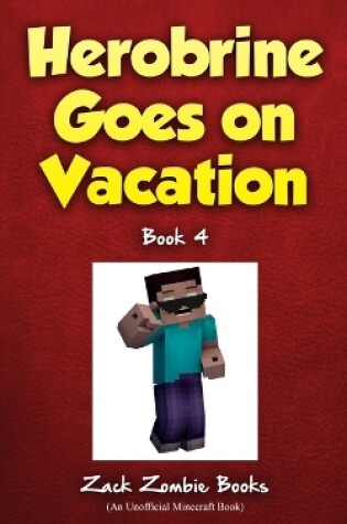 Cover of Herobrine Goes on Vacation