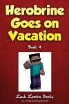 Book cover for Herobrine Goes on Vacation