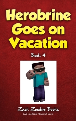 Cover of Herobrine Goes on Vacation