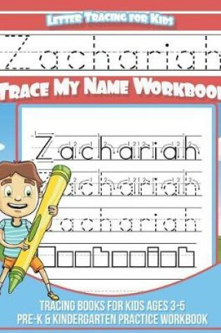 Cover of Zachariah Letter Tracing for Kids Trace my Name Workbook