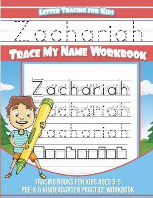 Book cover for Zachariah Letter Tracing for Kids Trace my Name Workbook