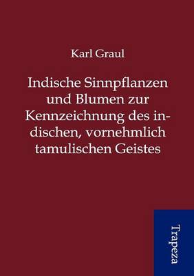 Book cover for Indische Sinnpflanzen Und Blumen Zur Kennzeichnung Des Indischen, Vornehmlich Tamulischen Geistes