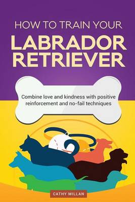 Book cover for How to Train Your Labrador Retriever (Dog Training Collection)