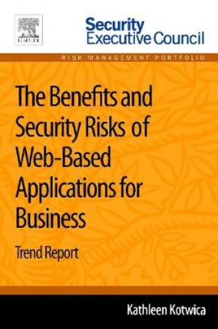 Cover of The Benefits and Security Risks of Web-Based Applications for Business