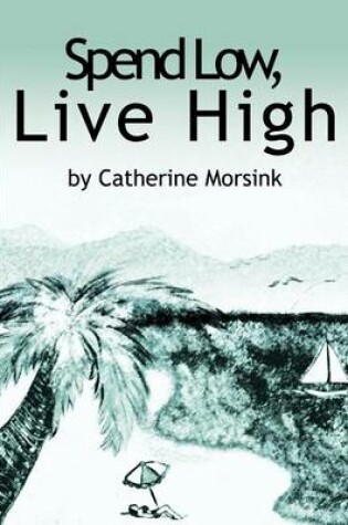 Cover of Spend Low, Live High