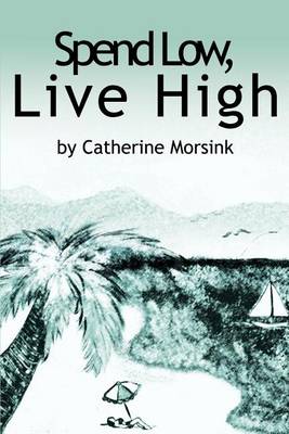 Book cover for Spend Low, Live High