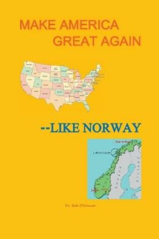 Cover of Make America Great--Like Norway