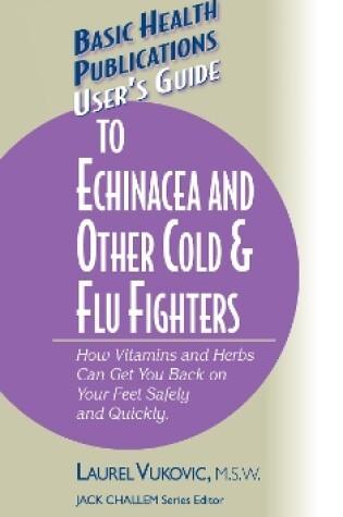 Cover of User's Guide to Echinacea and Other Cold & Flu Fighters