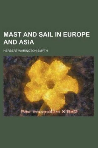 Cover of Mast and Sail in Europe and Asia