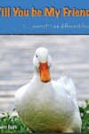 Book cover for Will You Be My Friend? Even If I Am Different from You - Duck Ponder Series
