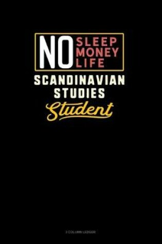 Cover of No Sleep. No Money. No Life. Scandinavian Studies Student