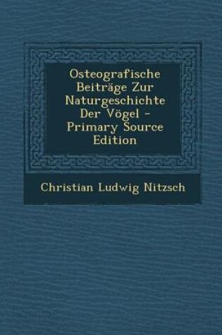 Cover of Osteografische Beitrage Zur Naturgeschichte Der Vogel