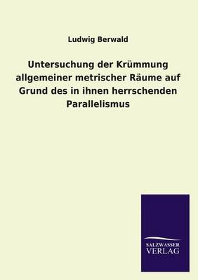 Book cover for Untersuchung der Krummung allgemeiner metrischer Raume auf Grund des in ihnen herrschenden Parallelismus