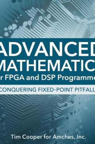 Cover of Advanced Mathematics for FPGA and DSP Programmers
