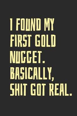 Book cover for I Found My First Gold Nugget. Basically, Shit Got Real