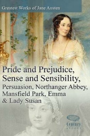 Cover of Greatest Works of Jane Austen: Pride and Prejudice, Sense and Sensibility, Persuasion, Northanger Abbey, Mansfield Park, Emma & Lady Susan