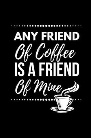 Cover of Any Friend of Coffee