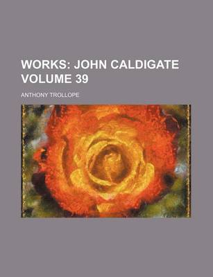 Book cover for Works Volume 39; John Caldigate