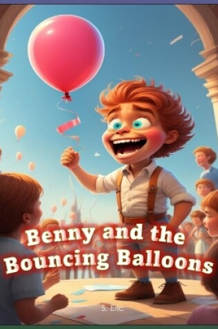 Cover of Benny and the Bouncing Balloons