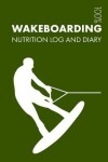 Book cover for Wakeboarding Sports Nutrition Journal