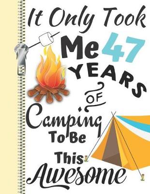 Book cover for It Only Took Me 47 Years of Camping to Be This Awesome