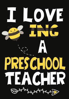 Book cover for I Love Being a Preschool Teacher