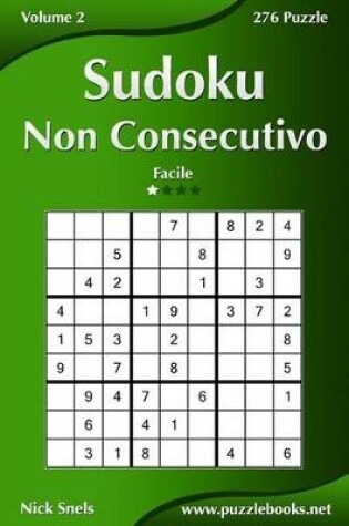 Cover of Sudoku Non Consecutivo - Facile - Volume 2 - 276 Puzzle