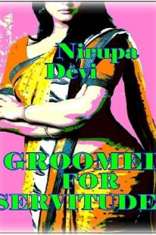 Cover of Groomed for Servitude