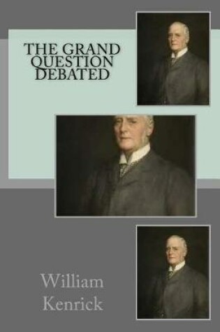 Cover of The grand question debated