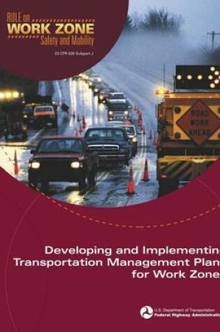 Cover of Developing and Implementing Transportation Management Plans for Work Zones