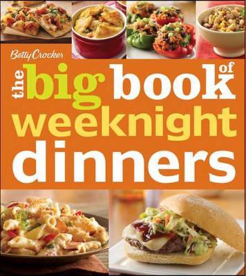 Book cover for Betty Crocker The Big Book Of Weeknight Dinners