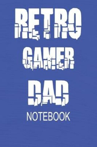Cover of Retro Gamer Dad - Notebook