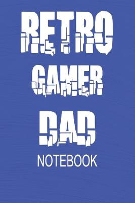 Book cover for Retro Gamer Dad - Notebook