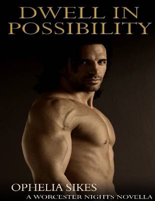 Book cover for Dwell In Possibility - A Worcester Nights Novella